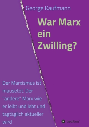 War Marx ein Zwilling? von Kaufmann,  George