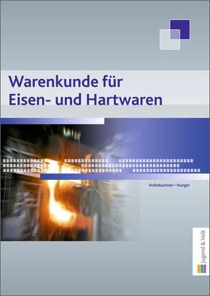 Warenkunde für Eisen- und Hartwaren von Hollnbuchner,  Peter, Hunger,  Gottfried