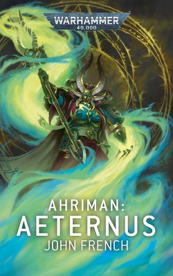 Warhammer 40.000 – Ahriman – Aeternus von Behrenbruch,  Stefan, French,  John