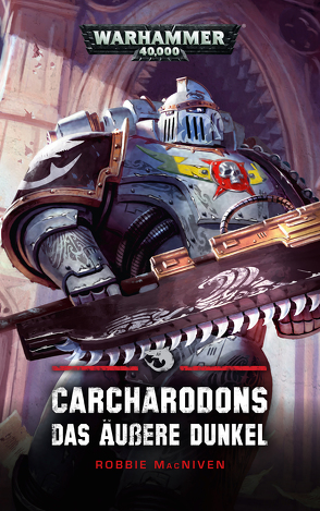 Warhammer 40.000 – Carcharodons von MacNiven,  Robbie, Pschorn,  Verena