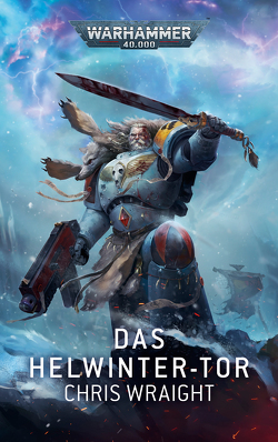 Warhammer 40.000 – Das Helwinter – Tor von Jensen,  Bent, Wraight,  Chris