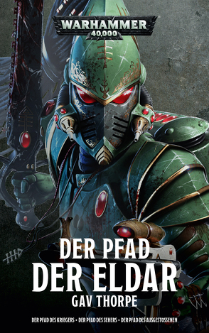 Warhammer 40.000 – Der Pfad der Eldar von Hoffmann,  Oliver, Petrikowski,  Nick Peter, Thorpe,  Gav