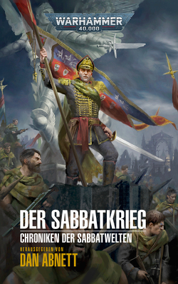 Warhammer 40.000 – Der Sabbatkrieg von Abnett,  Dan, Aharon,  Christine