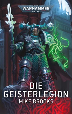 Warhammer 40.000 – Die Geisterlegion von Brooks,  Mike, Hausmayer,  Birgit