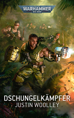 Warhammer 40.000 – Dschungelkämpfer von Hausmayer,  Birgit, Woolley,  Justin