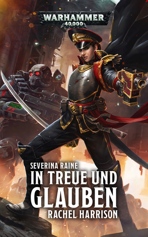 Warhammer 40.000 – In Treue und Glauben von Harrison,  Rachel, Pschorn,  Verena