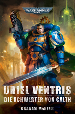 Warhammer 40.000 – Uriel Ventris Die Schwerter von Cath von Jensen,  Bent, McNeill,  Graham