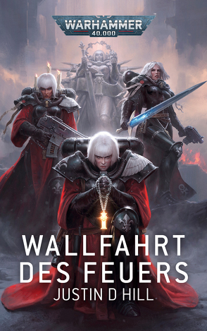 Warhammer 40.000 – Wallfahrt des Feuers von Behrenbruch,  Stefan, Hill,  Justin D.