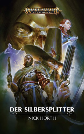 Warhammer Age of Sigmar – Der Silbersplitter von Horth,  Nick, Odenthal,  Horus W.