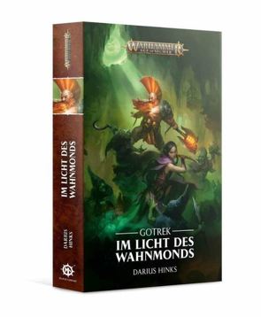 Warhammer Age of Sigmar – Im Licht des Wahnmonds von Hinks,  Darius, Odenthal,  Horus W.
