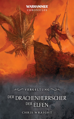 Warhammer – Der Drachenherrscher der Elfen von Knaus,  Anna, Wraight,  Chris