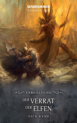 Warhammer – Der Verrat der Elfen von Knaus,  Anna, Kyme,  Nick