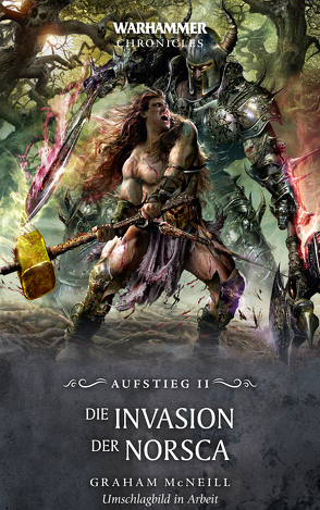 Warhammer – Die Invasion der Norsca von Knaus,  Anna, McNeill,  Graham