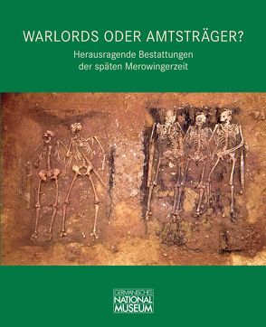 Warlords oder Amtsträger? Herausragende Bestattungen der späten Merowingerzeit von Brather,  Sebastian, Merthen,  Claudia, Springer,  Tobias