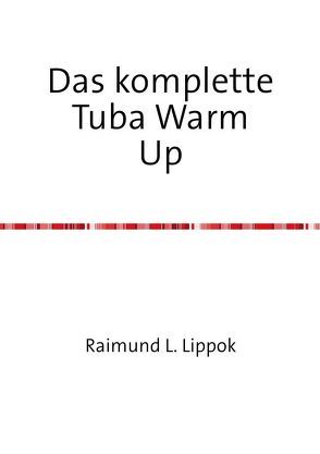 Warm Up für Kontrabasstuba in C von Lippok,  Raimund