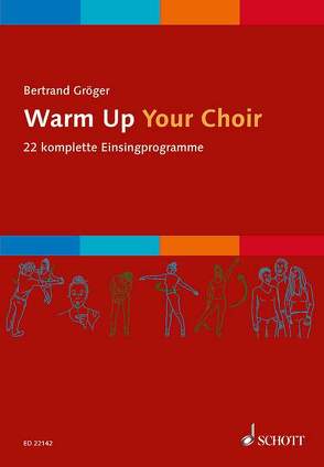 Warm Up Your Choir von Gröger,  Bertrand, Schrey,  Karo