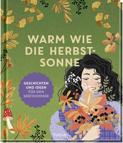 Warm wie die Herbstsonne von Pattloch Verlag