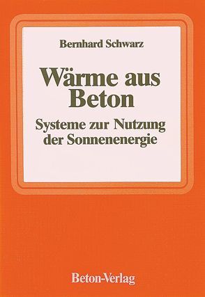 Wärme aus Beton von Schwarz,  Bernhard