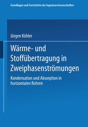 Wärme- und Stoffübertragung in Zweiphasenströmungen von Köhler,  Jürgen