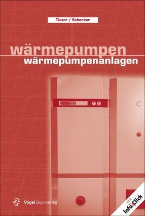 Wärmepumpen /Wärmepumpenanlagen von Schenker,  Maik, Tiator,  Ingolf