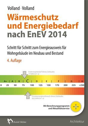 Wärmeschutz und Energiebedarf nach EnEV 2014 von Volland,  Dipl.-Ing. (FH) Johannes, Volland,  Prof. Dipl.-Ing. Karl-Heinz