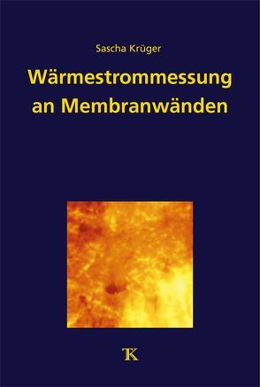 Wärmestrommessung an Membranwänden von Dampferzeugern von Krüger,  Sascha