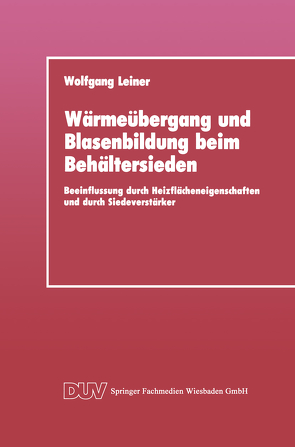 Wärmeübergang und Blasenbildung beim Behältersieden von Leiner,  Wolfgang
