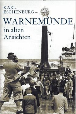 Warnemünde in alten Ansichten von Borchert,  Jürgen, Eschenburg,  Karl, Eschenburg,  Wolfhard