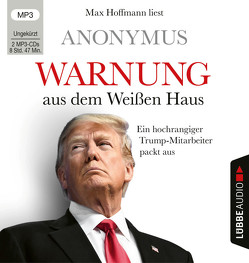Warnung aus dem Weißen Haus von Anonymus, Hoffmann,  Max, Koonen,  Angela, Schmidt,  Dietmar, Schumacher,  Rainer