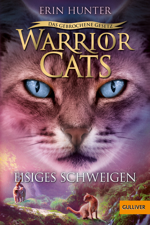 Warrior Cats – Das gebrochene Gesetz – Eisiges Schweigen von Hansen-Schmidt,  Anja, Hunter,  Erin, Wiebel,  Johannes