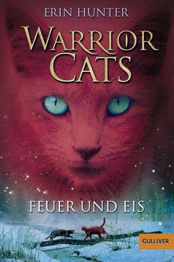 Warrior Cats. Feuer und Eis von Hauptmann & Kompanie, Hunter,  Erin, Weimann,  Klaus