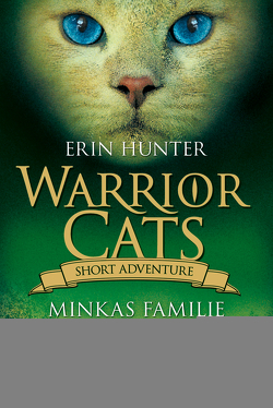 Warrior Cats – Short Adventure – Minkas Familie von Hunter,  Erin