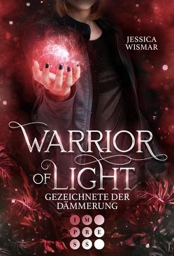 Warrior of Light 2: Gezeichnete der Dämmerung von Wismar,  Jessica
