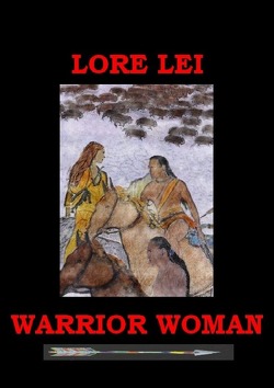 WARRIOR WOMAN von Lei,  Lore