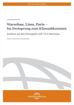 Warschau, Lima, Paris – Im Dreisprung zum Klimaabkommen von Bals,  Christoph, Kreft,  Sönke