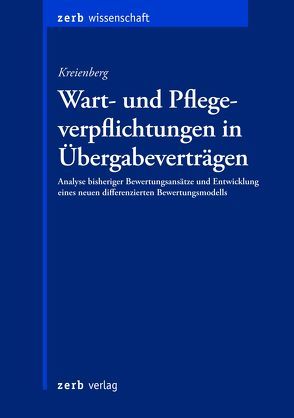 Wart- und Pflegeverpflichtungen in Übergabeverträgen von Eva,  Kreienberg