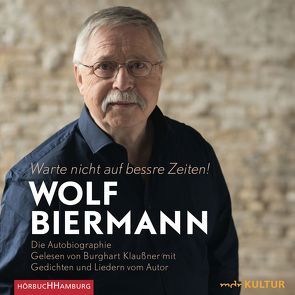 Warte nicht auf bessre Zeiten! von Biermann,  Wolf, Klaußner,  Burghart