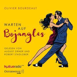 Warten auf Bojangles von Bourdeaut,  Olivier, Cassau,  Norma, Stadlober,  Robert, Zirner,  August