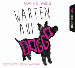 Warten auf Doggo von Bendels,  Katja, Kaminski,  Stefan, Mills,  Mark B.