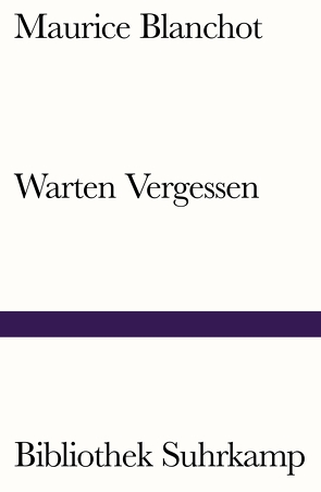 Warten Vergessen von Blanchot,  Maurice, Hübner,  Johannes