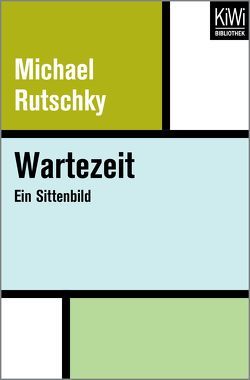Wartezeit von Rutschky,  Michael