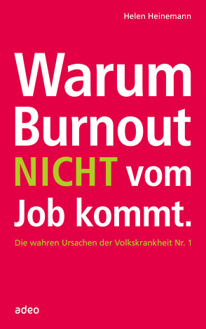 Warum Burnout nicht vom Job kommt von Heinemann,  Helen