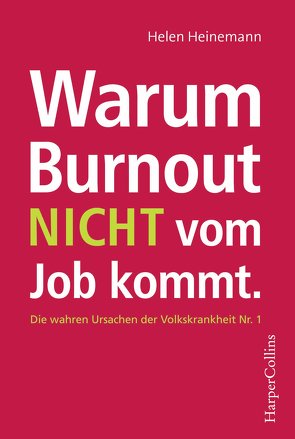 Warum Burnout nicht vom Job kommt von Heinemann,  Helen