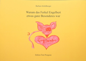 Warum das Ferkel Engelbert etwas ganz Besonderes war von Dieckmann,  Felix, Schildberger,  Barbara