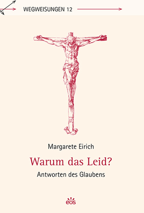 Warum das Leid? von Eirich,  Margarete