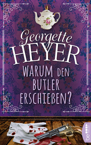 Warum den Butler erschießen? von Günther,  Hans Eberhard, Heyer,  Georgette
