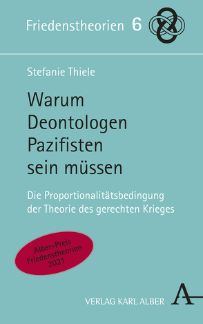 Warum Deontologen Pazifisten sein müssen von Thiele,  Stefanie