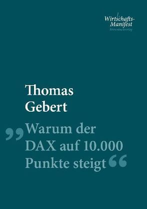 Warum der DAX auf 10.000 Punkte steigt von Gebert,  Thomas