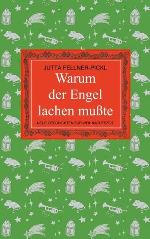 Warum der Engel lachen mußte von Fellner-Pickl,  Jutta