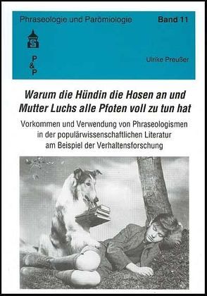 Warum die Hündin die Hosen an und Mutter Luchs alle Pfoten voll zu tun hat von Preußer,  Ulrike